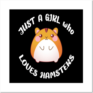 just a girl who loves hamsters Posters and Art